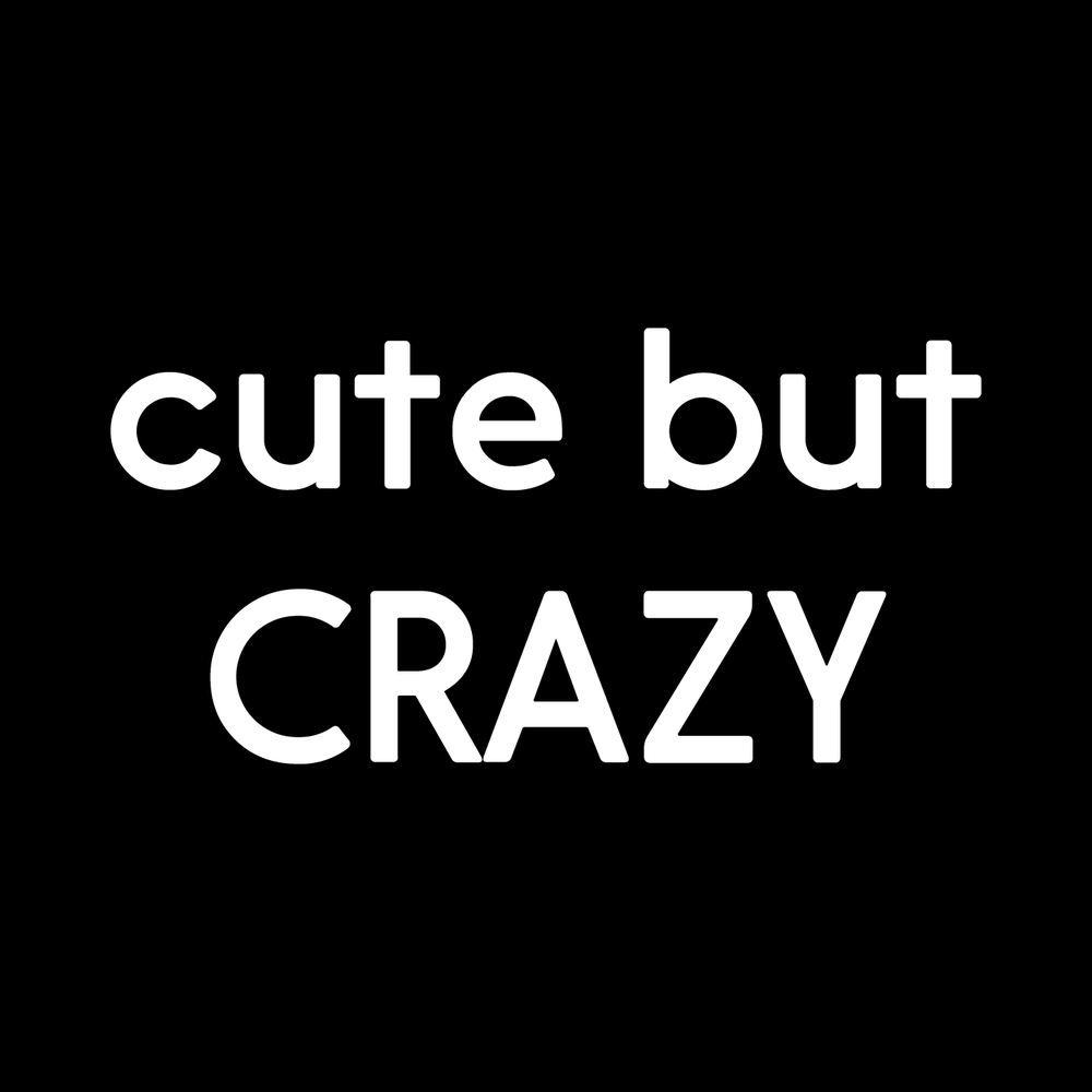 Cute But Crazy vinyl decal for car window