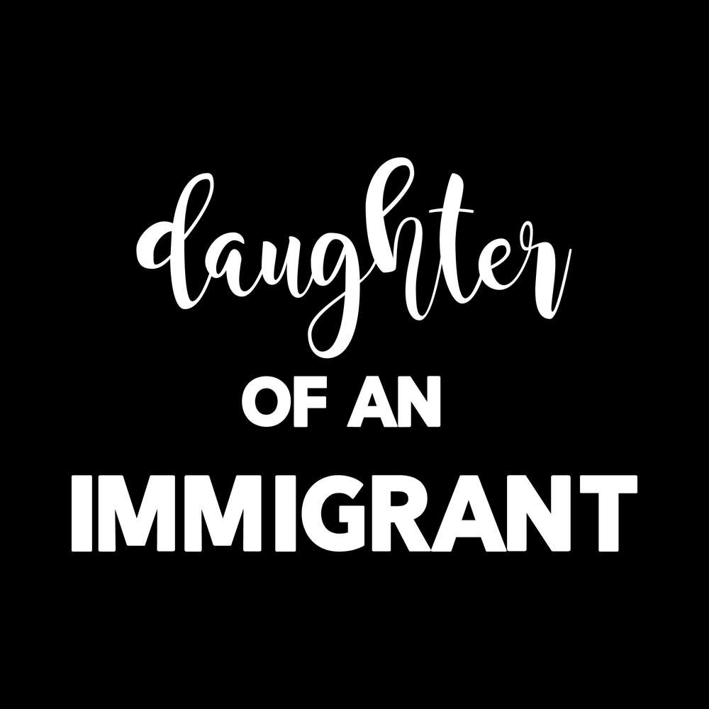 Daughter of an Immigrant decal