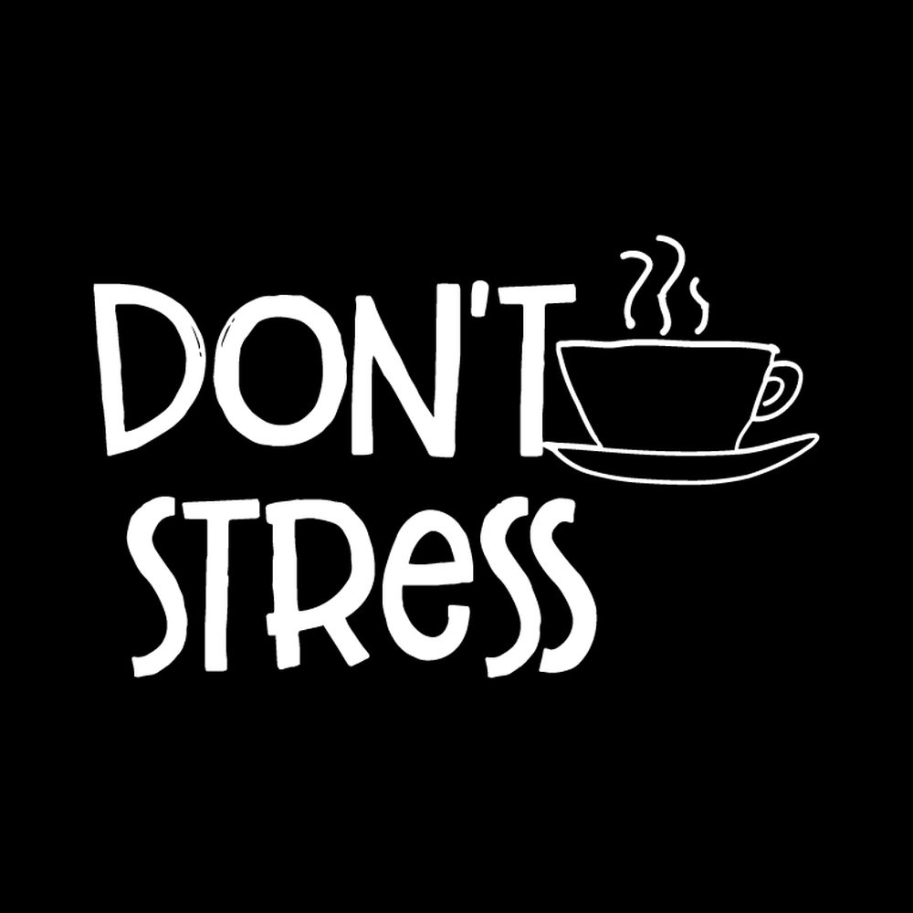 Dont Stress vinyl decal for car window