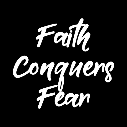 Faith Conquers Fear decal