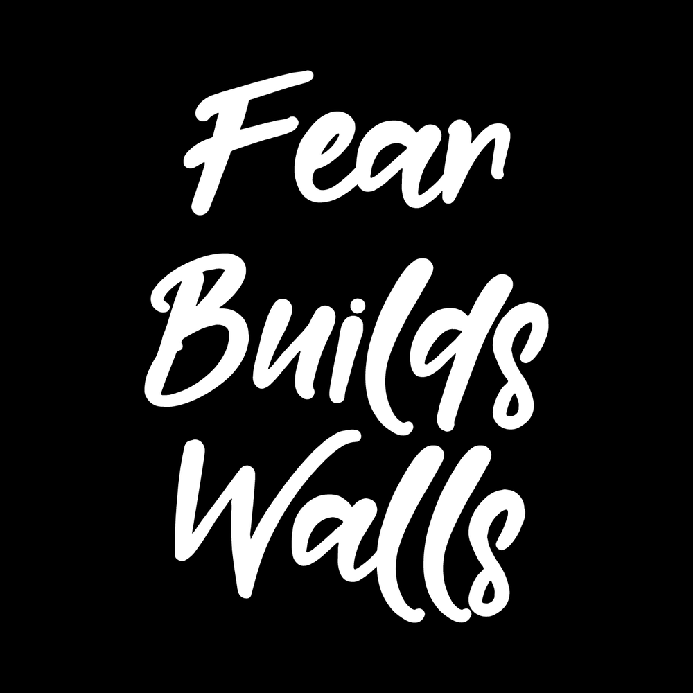 Fear Builds Walls vinyl decal for car window