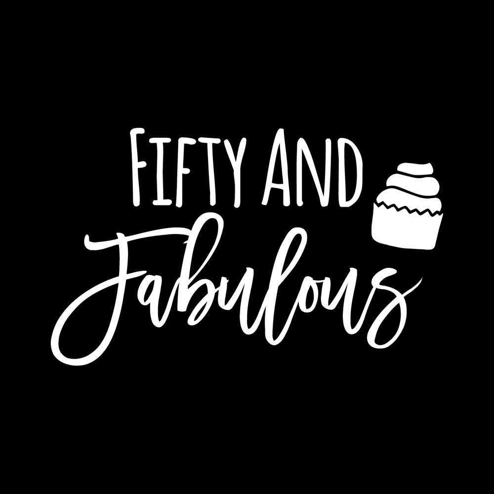 Fifty And Fabulous vinyl decal for car window