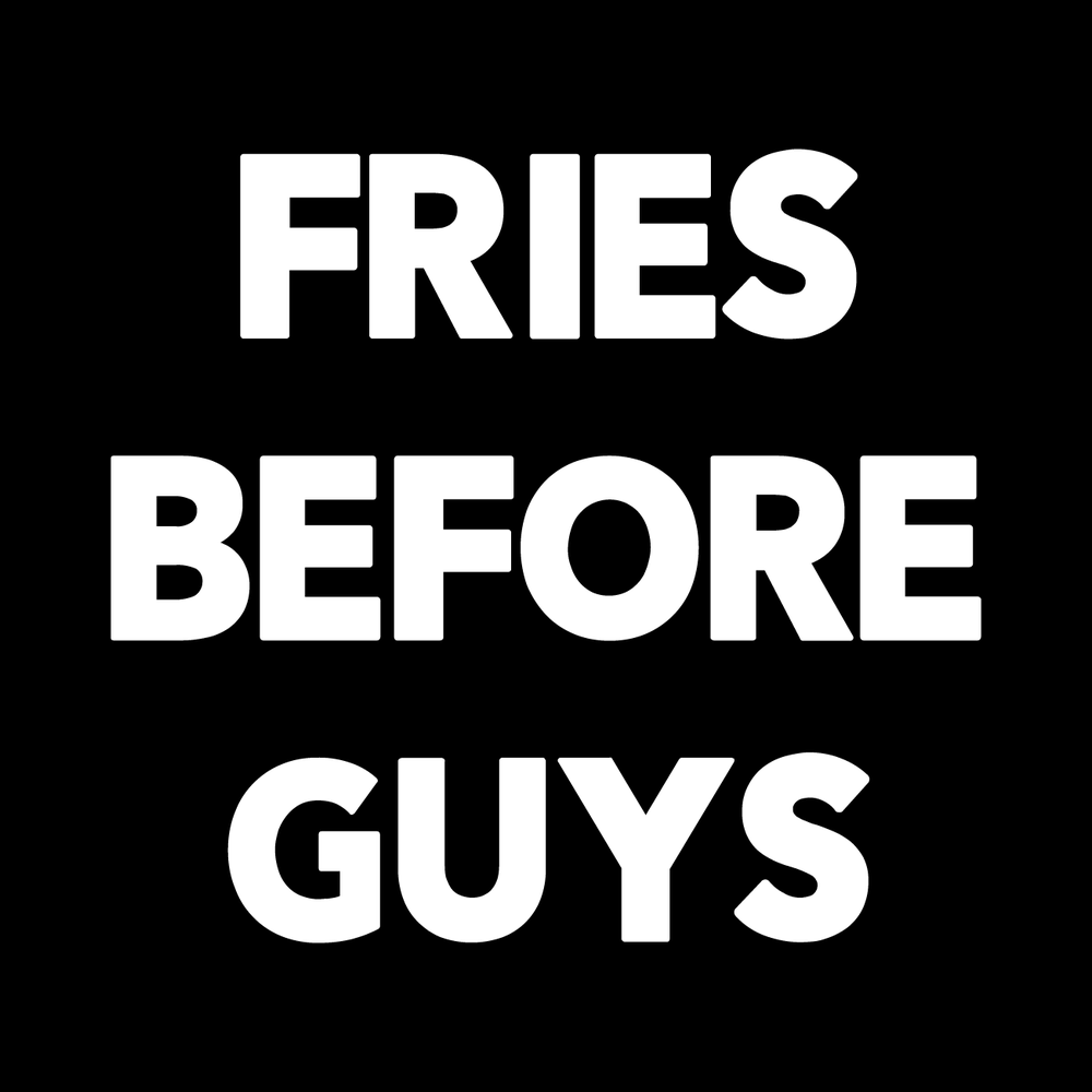 Fries Before Guys decal