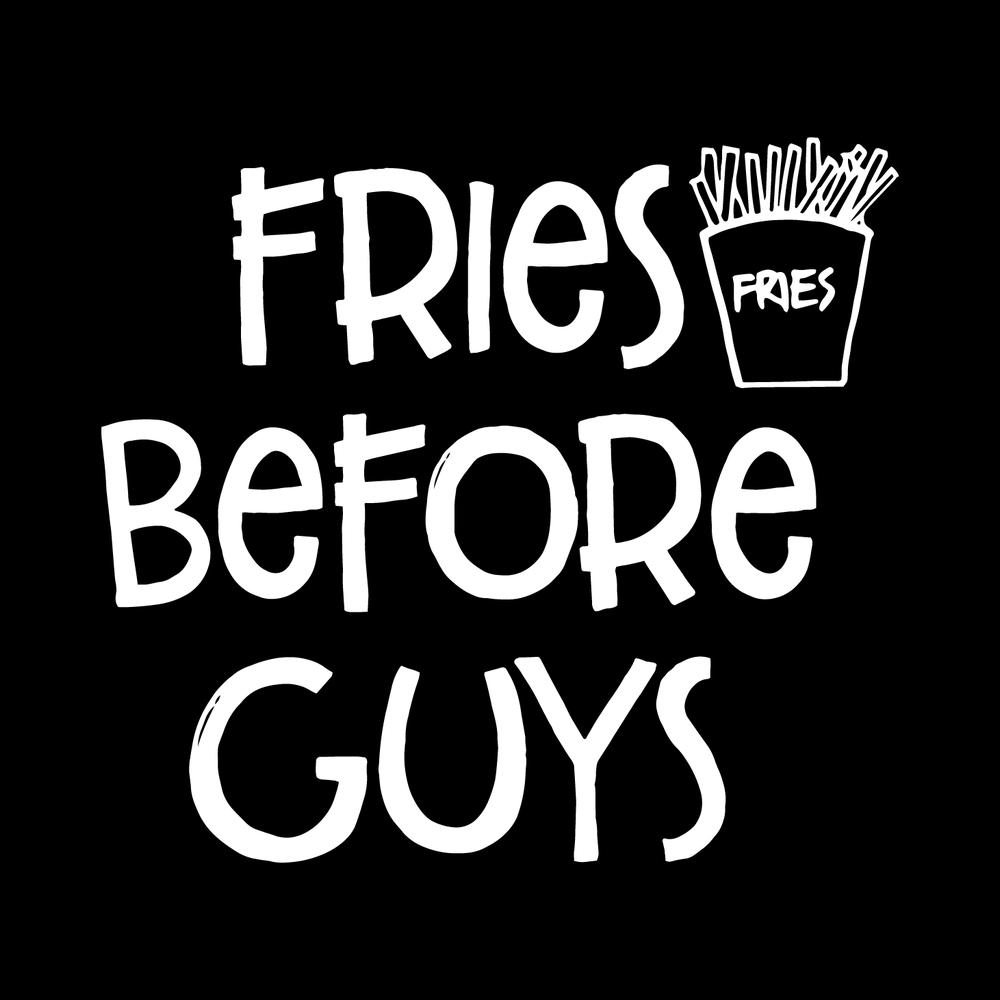 Fries Before Guys decal