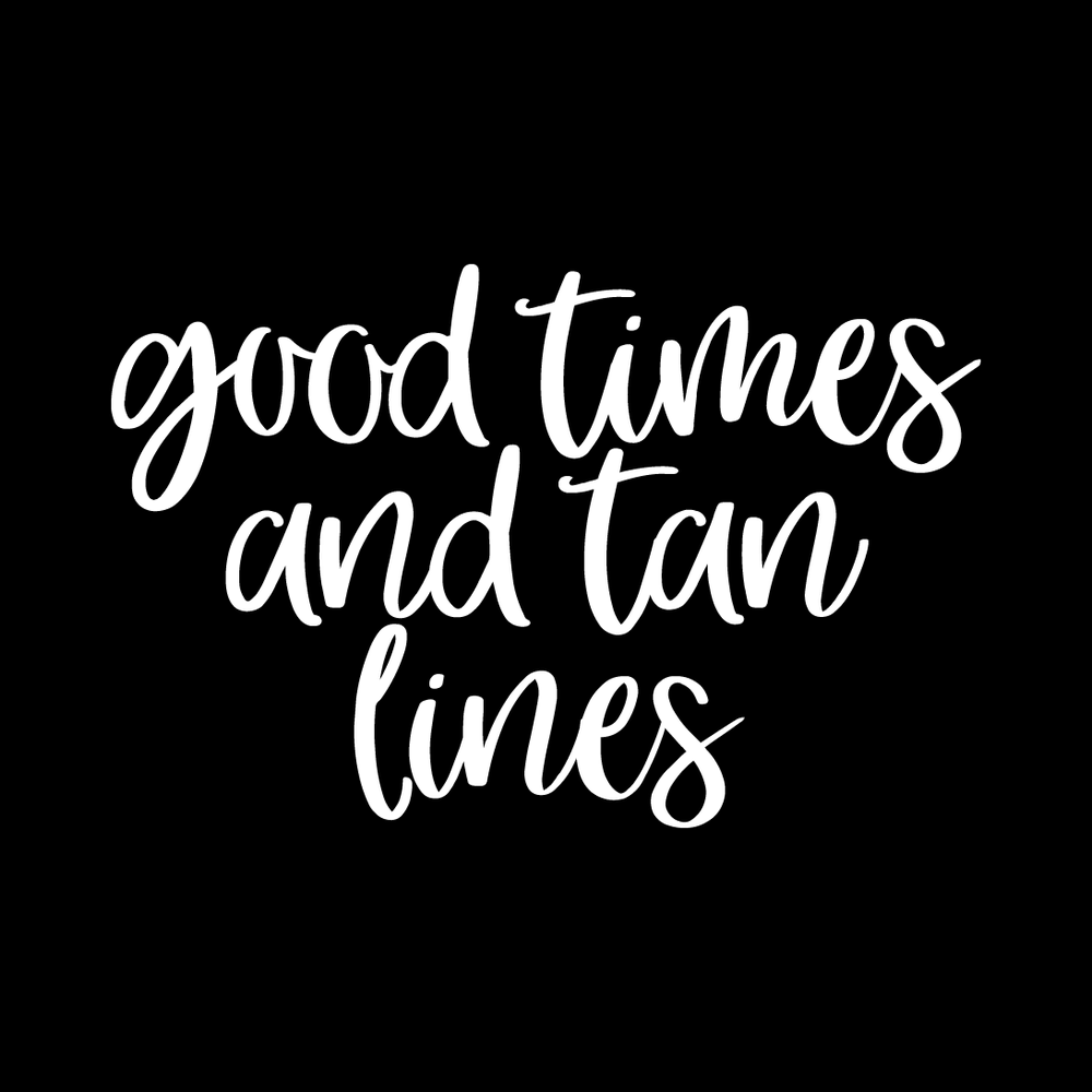 Good Times And Tan Lines decal