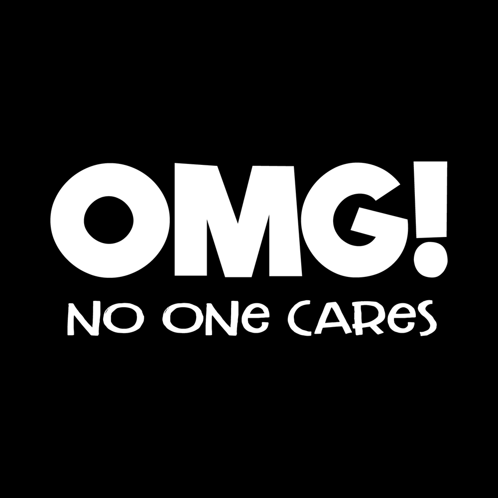 OMG, No One Cares decal