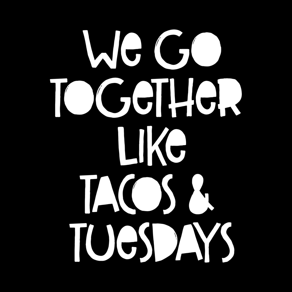 We Go Together Like Tacos And Tuesdays Vinyl Decal Car Window Laptop Sticker vinyl decal for car window