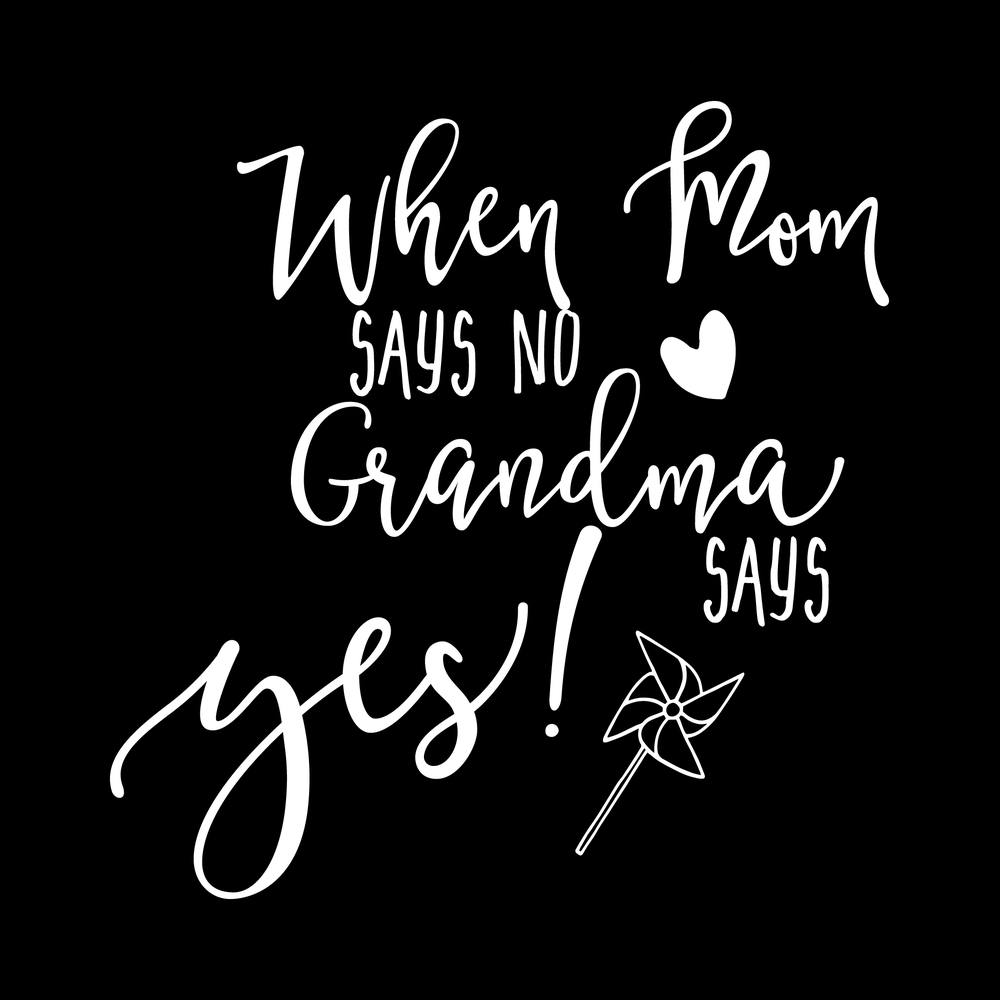 When Mom Says No, Grandma Says Yes decal