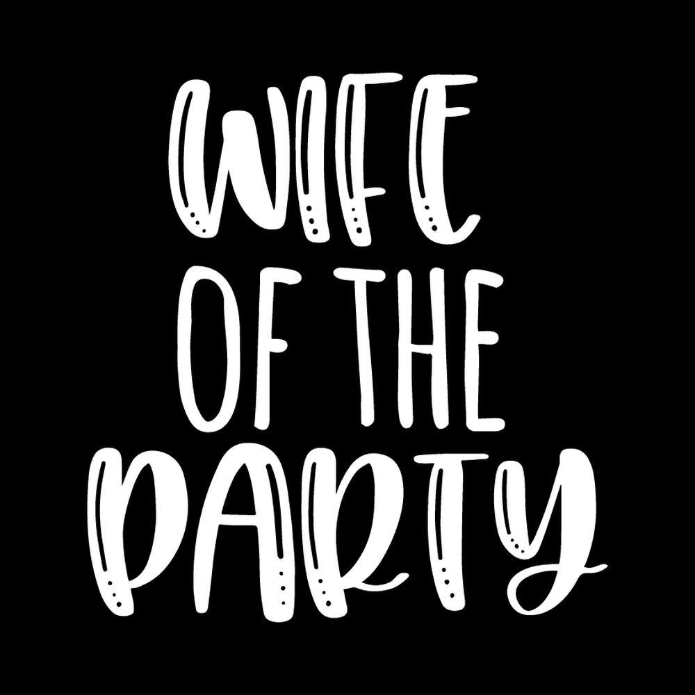 Wife Of The Party decal
