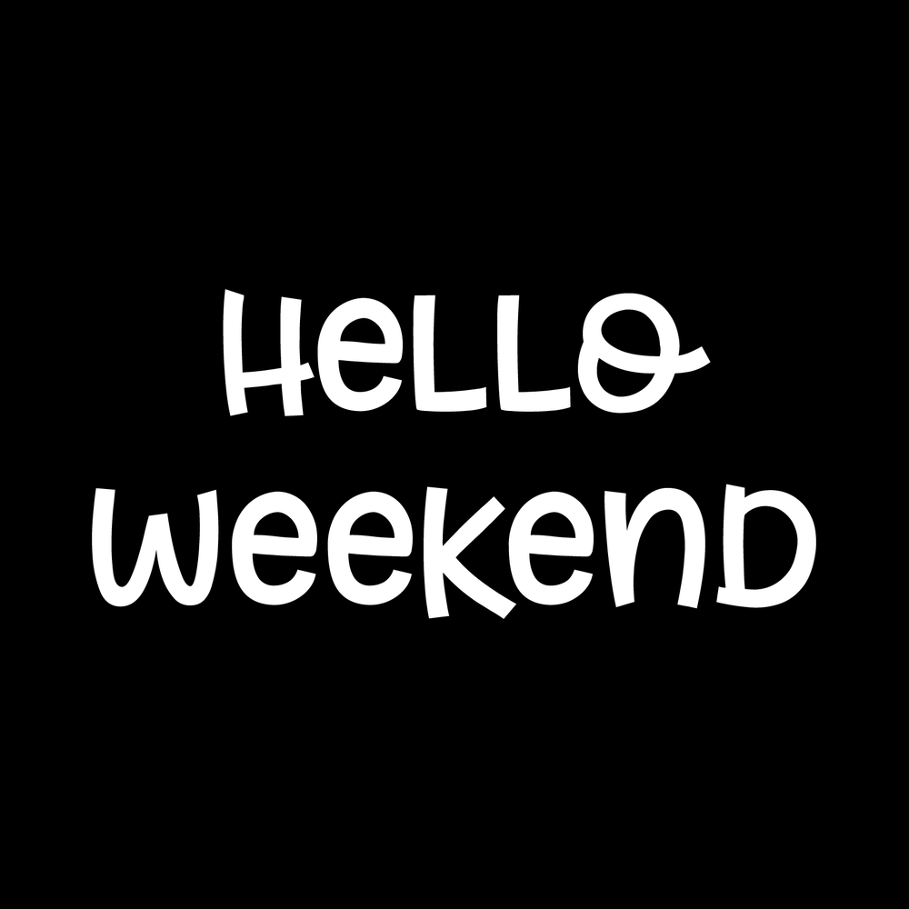 Hello Weekend Vinyl Decal Car Window Laptop Sticker vinyl decal for car window