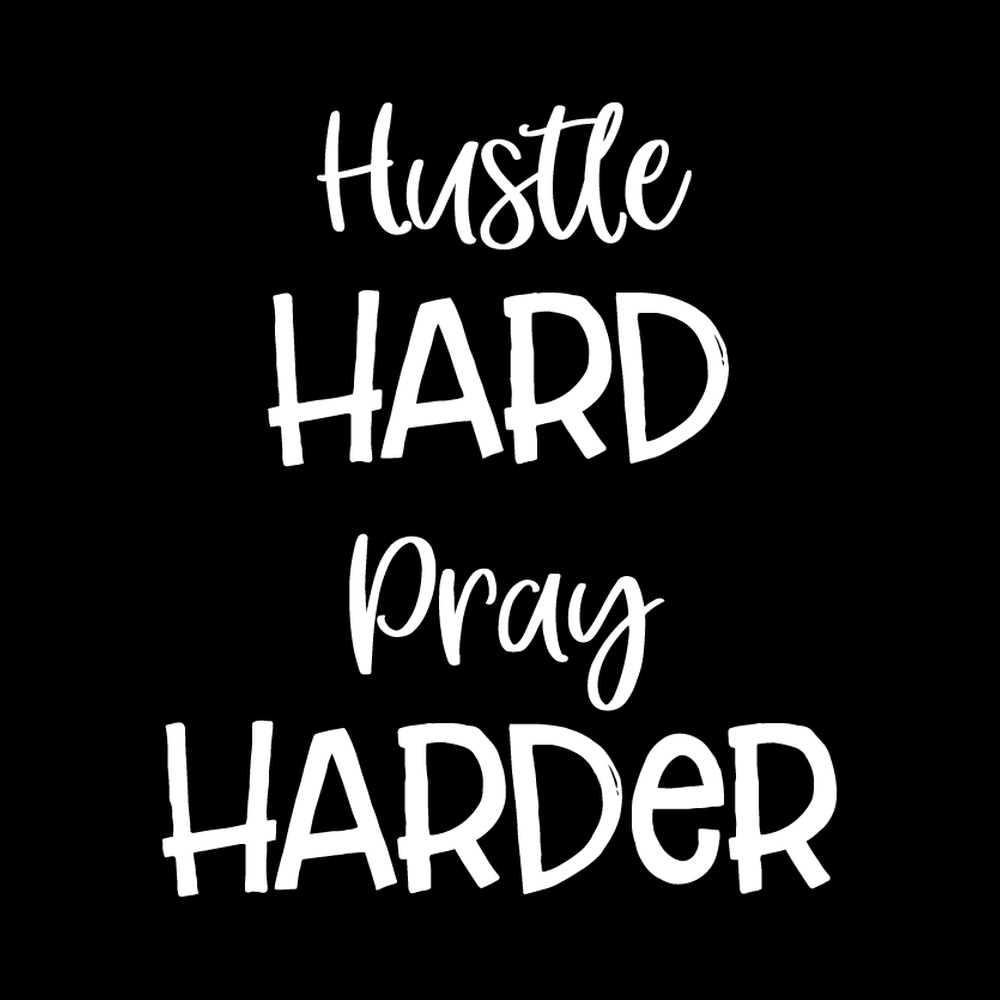 Hustle Hard Pray Harder decal