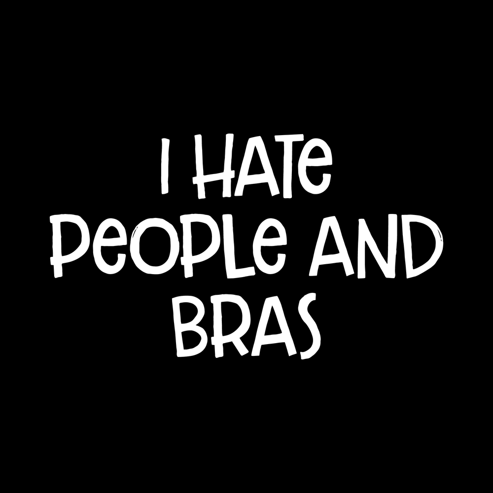 I Hate People and Bras decal
