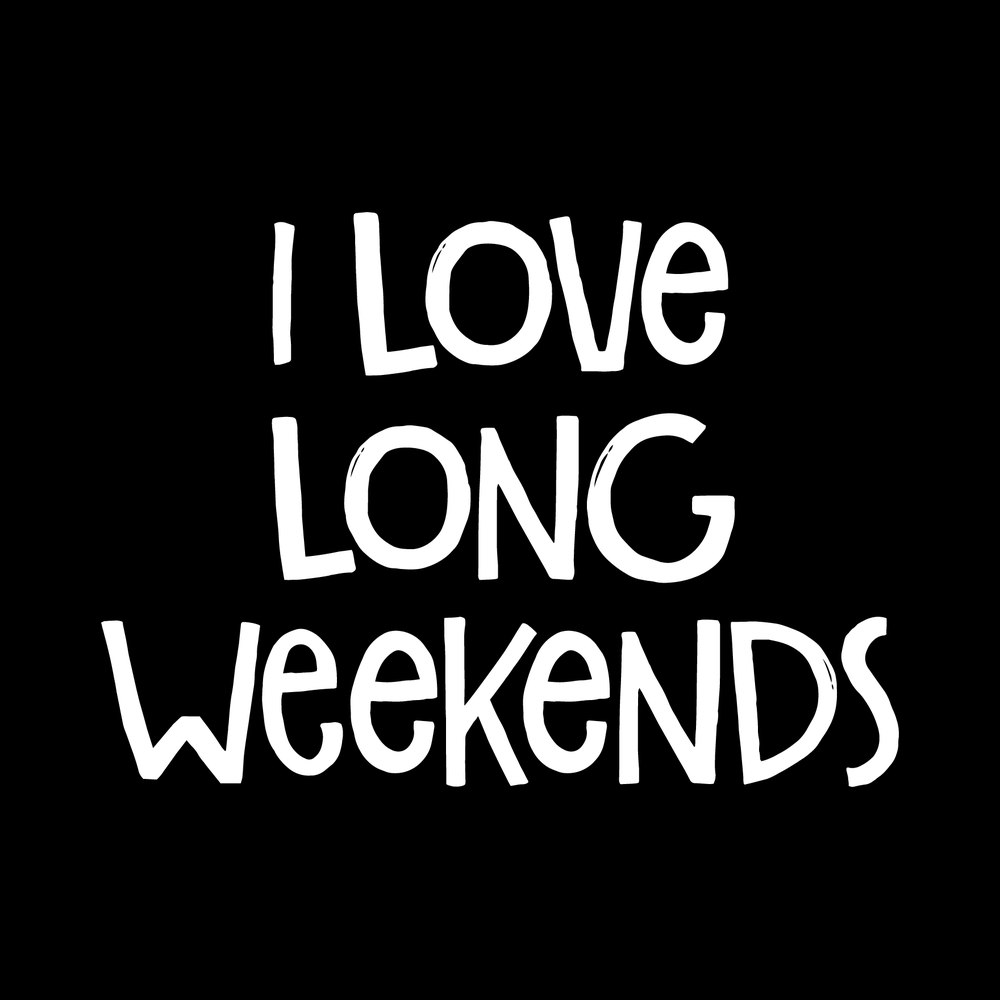 I Love Long Weekends Vinyl Decal Car Window Laptop Sticker vinyl decal for car window