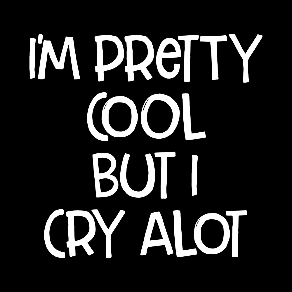 Im Pretty Cool But I Cry A Lot Vinyl Decal Car Window Laptop Sticker vinyl decal for car window