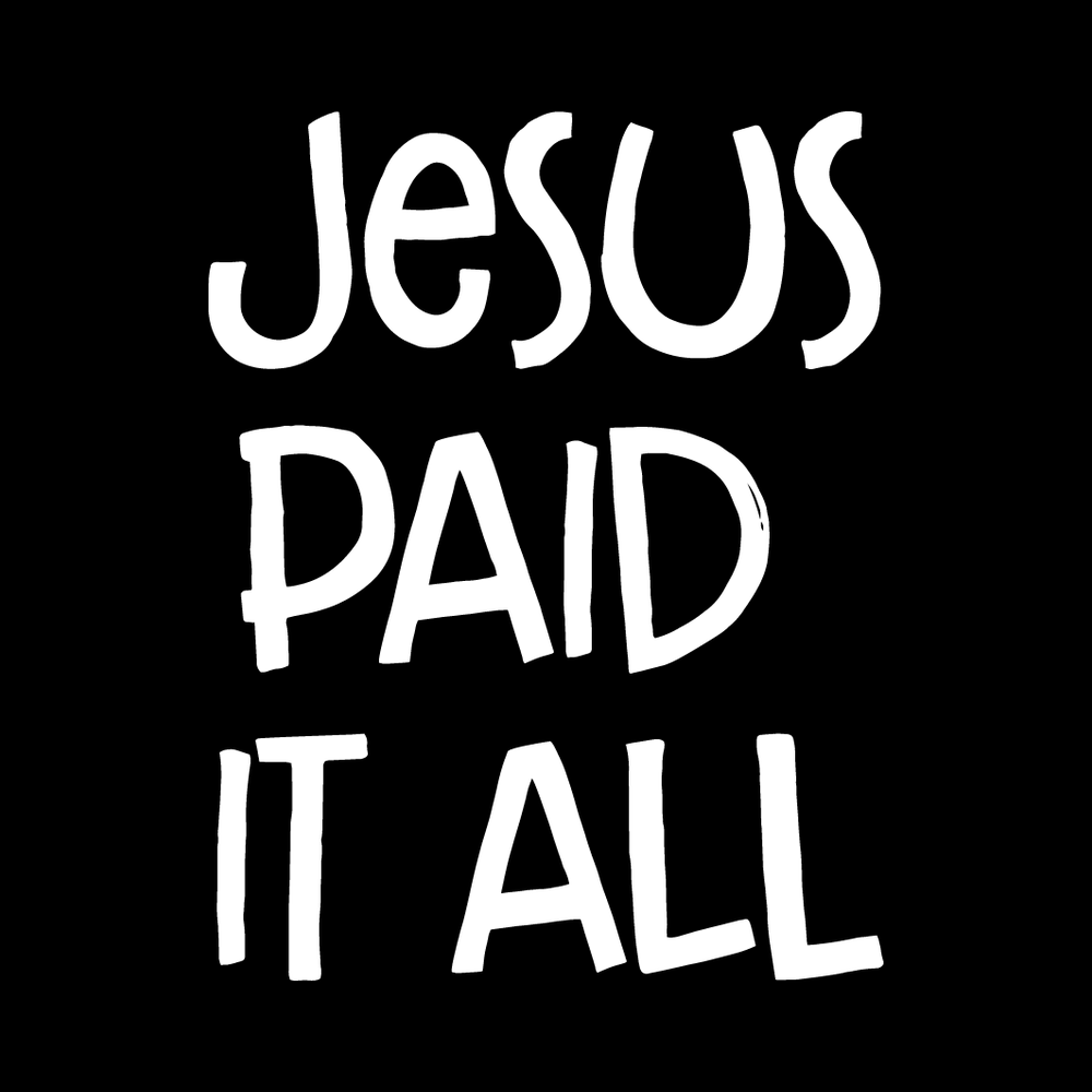 Jesus Paid It All decal
