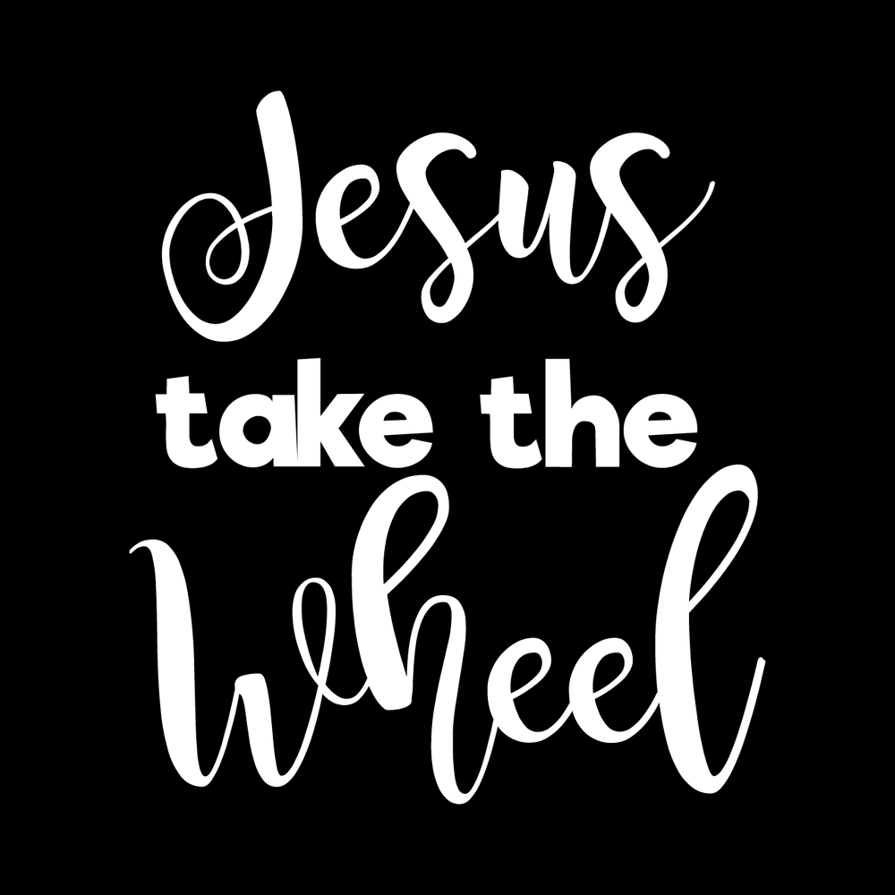 Jesus Take The Wheel decal