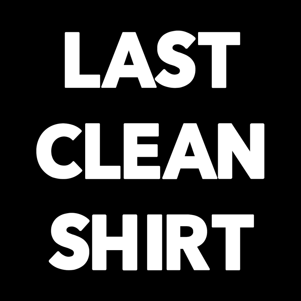 Last Clean Shirt vinyl decal for car window