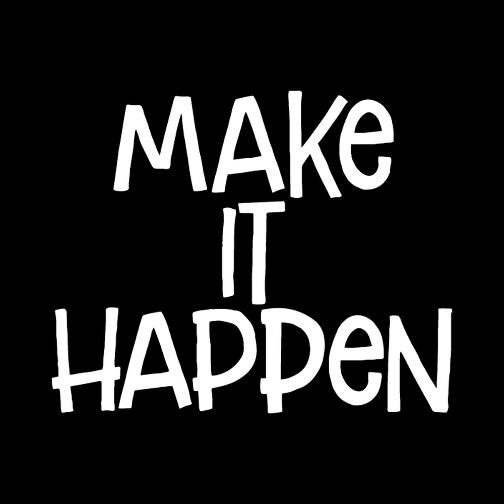 Make It Happen Vinyl Decal Car Window Laptop Sticker vinyl decal for car window