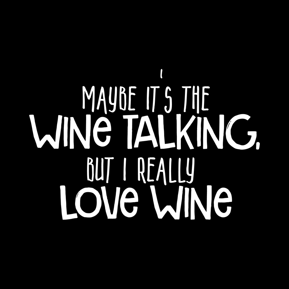 Maybe It's The Wine Talking decal