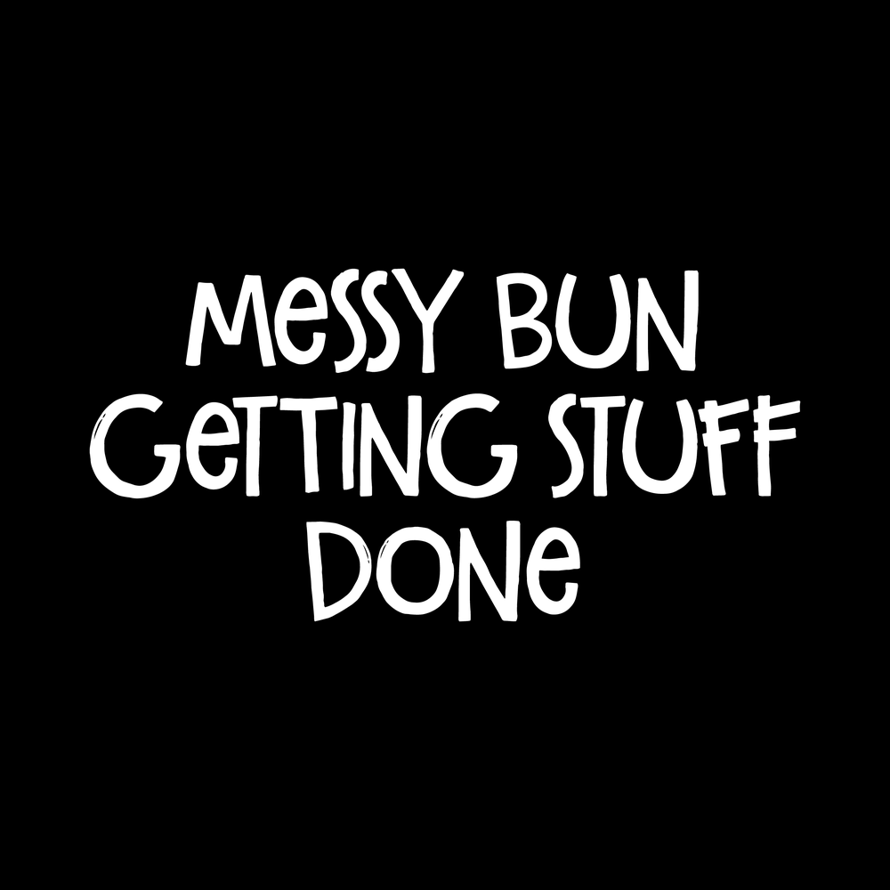 Messy Bun Getting Stuff Done Vinyl Decal Car Window Laptop Sticker vinyl decal for car window