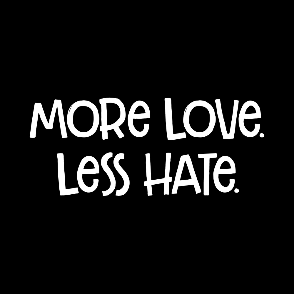 More Love, Less Hate decal