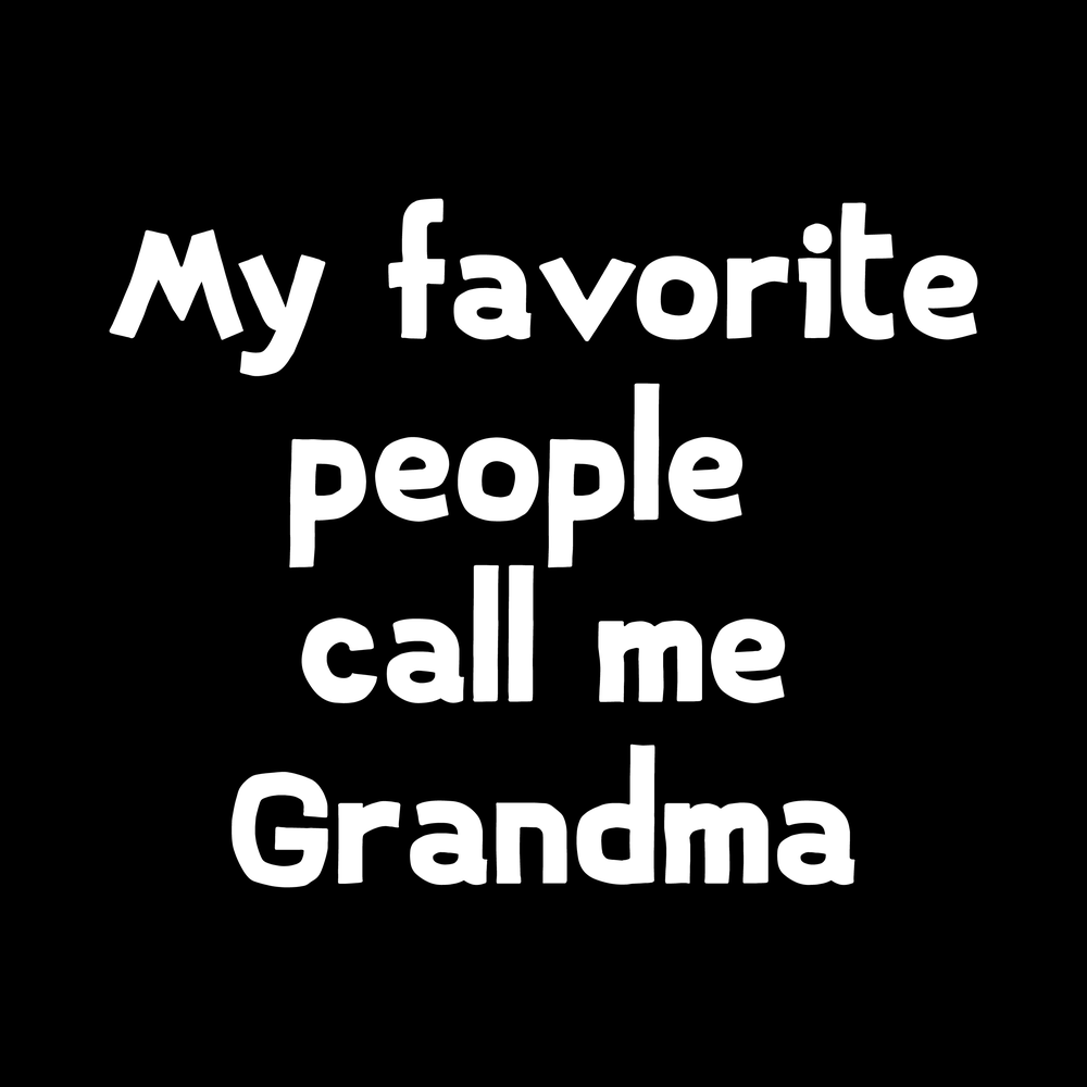 My Favorite People Call Me Grandma decal