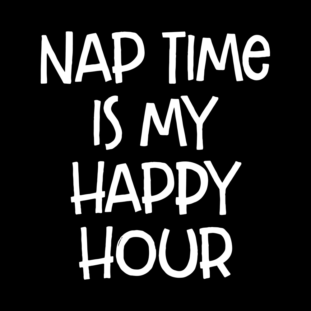 Nap Time Is My Happy Hour Vinyl Decal Car Window Laptop Sticker vinyl decal for car window