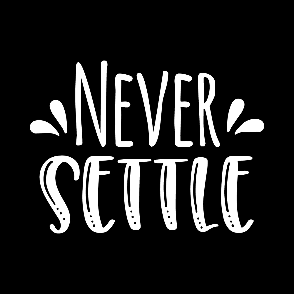 Never Settle Vinyl Decal Car Window Laptop Sticker vinyl decal for car window