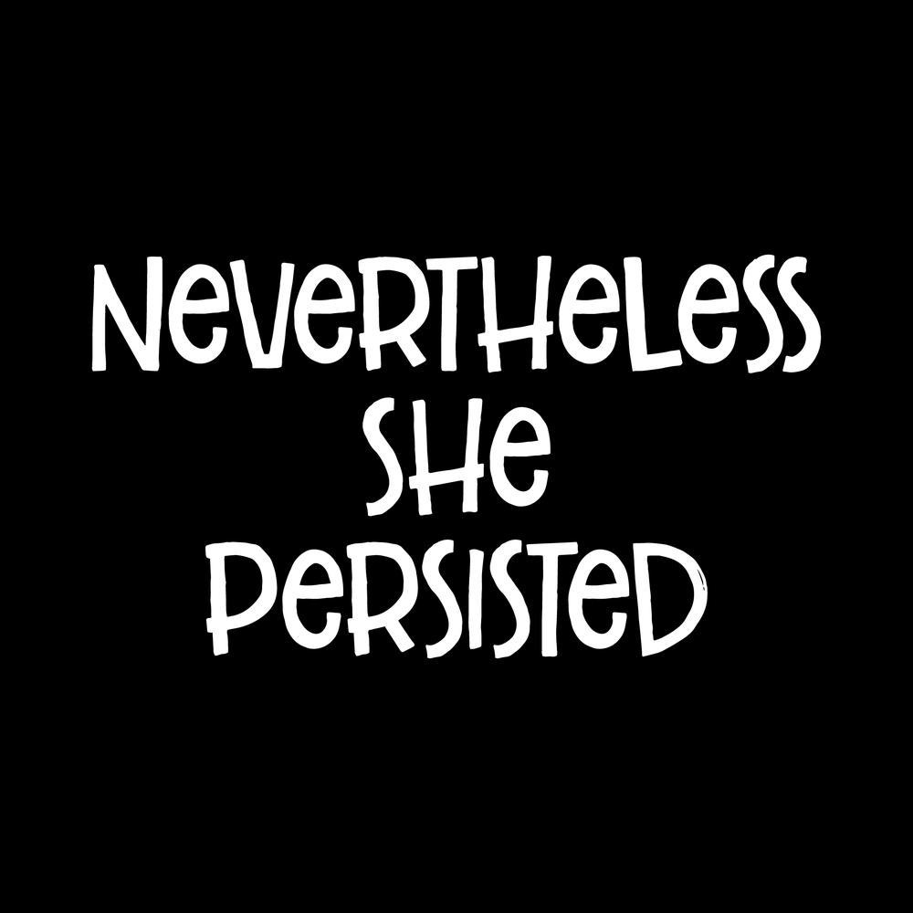 Nevertheless She Persisted decal