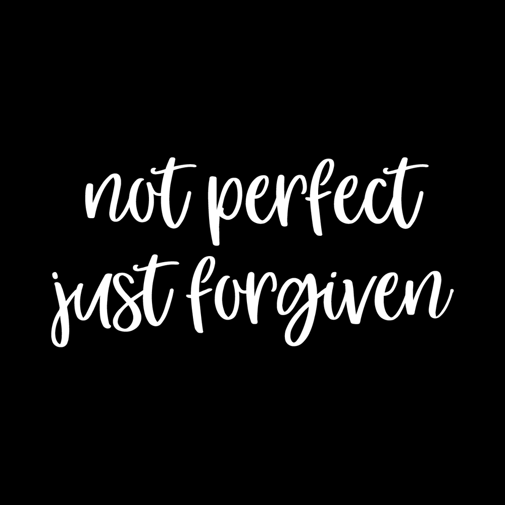 Not Perfect, Just Forgiven decal