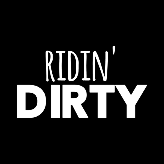 Ridin Dirty vinyl decal for car window