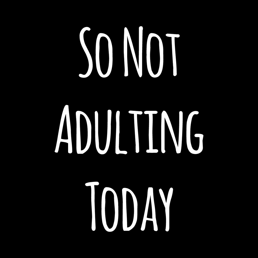 So Not Adult Ing Today vinyl decal for car window