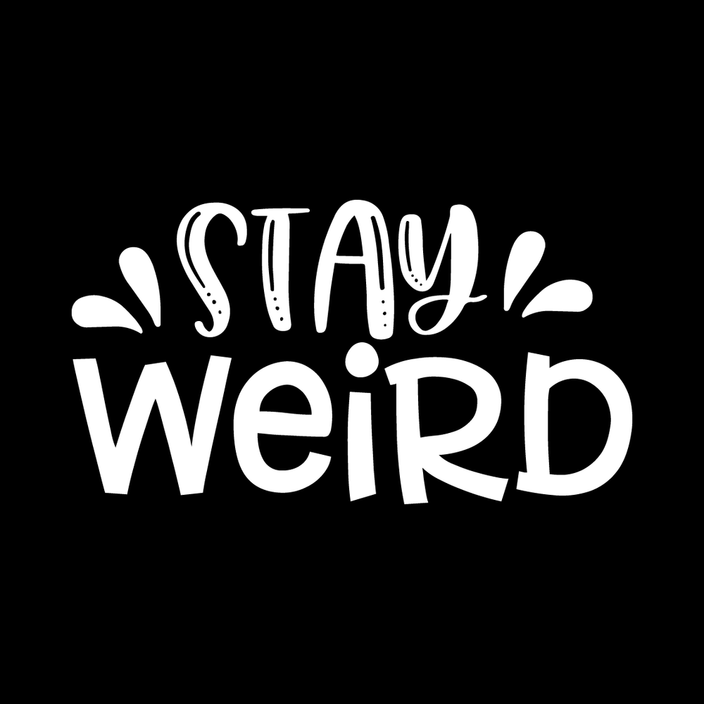Stay Weird decal