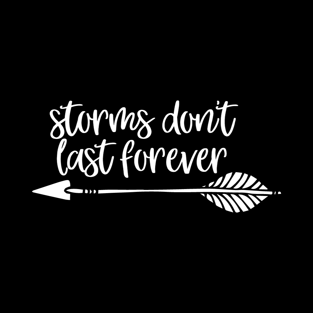 Storms Dont Last Forever Vinyl Decal Car Window Laptop Sticker vinyl decal for car window