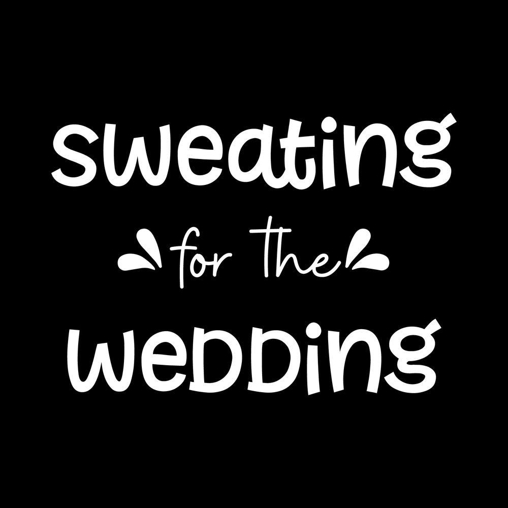 Sweating For The Wedding Vinyl Decal Car Window Laptop Sticker vinyl decal for car window
