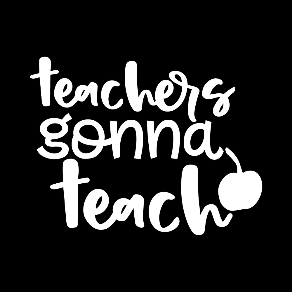 Teachers Gonna Teach decal