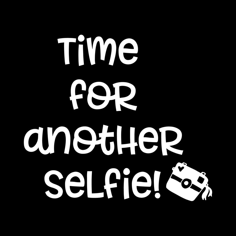 Time For Another Self Ie Vinyl Decal Car Window Laptop Sticker vinyl decal for car window
