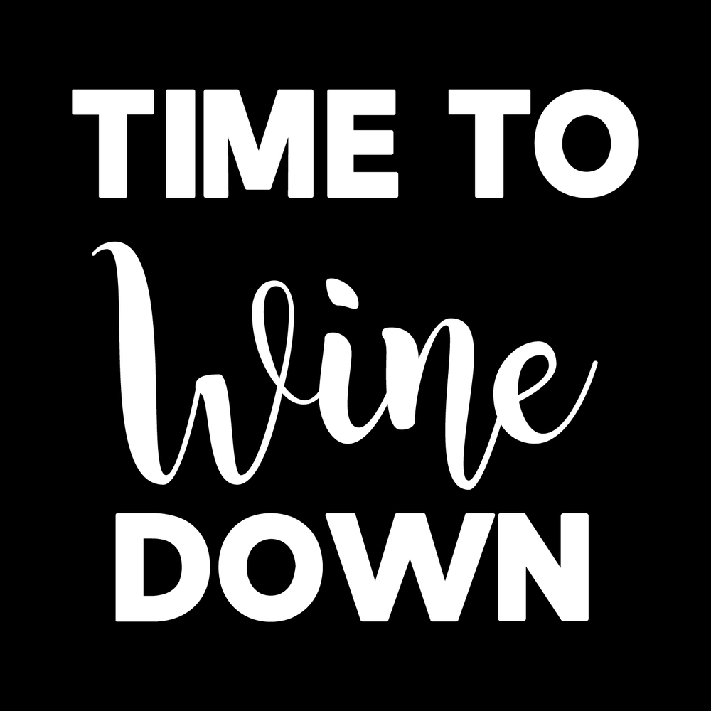 Time To Wine Down decal