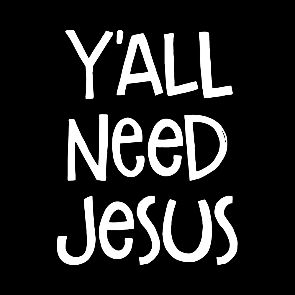 Yall Need Jesus Vinyl Decal Car Window Laptop Sticker vinyl decal for car window